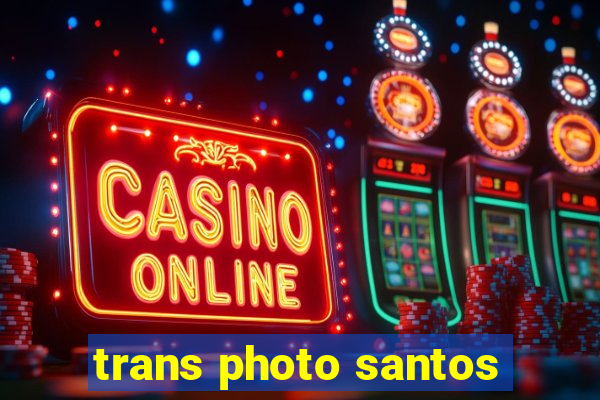 trans photo santos